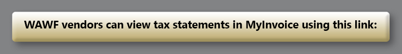 WAWF vendors can view tax statements in MyInvoice using this link: WAWF vendors can view tax statements in MyInvoice using this link: