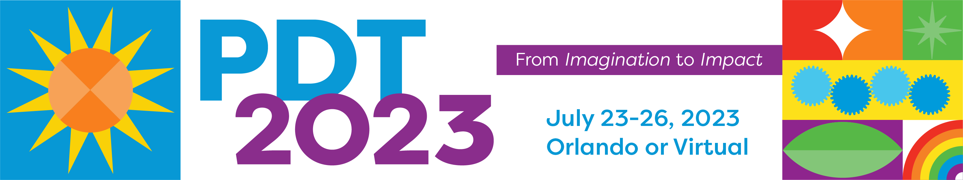 PDT 2023 "From Imagination to Impact" July 23-26, 2023 Orlando or Virtual